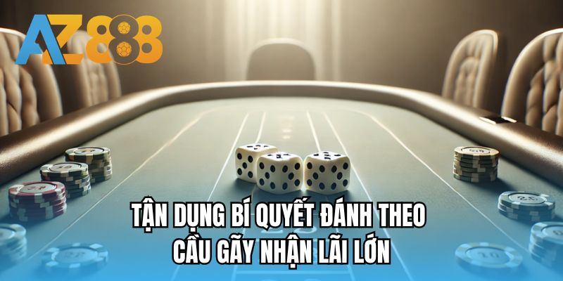 Tận dụng bí quyết đánh theo cầu gãy nhận lãi lớn